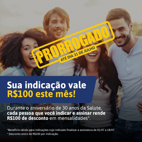 Promoção Indique e Ganhe Salute prorrogada até 31 de julho